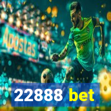 22888 bet